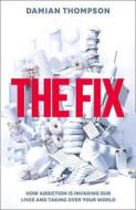The Fix di Damian Thompson edito da HarperCollins Publishers