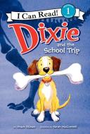 Dixie and the School Trip di Grace Gilman edito da HARPERCOLLINS