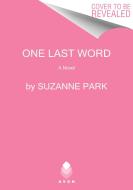 One Last Word di Suzanne Park edito da HarperCollins Publishers Inc