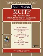 Mcitp Sql Server 2005 Database Administration All-in-one Exam Guide (exams 70-431, 70-443, & 70-444) di Darril Gibson edito da Mcgraw-hill Education - Europe