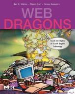 Web Dragons di I. H. Witten, Marco Gori, Teresa Numerico edito da Elsevier Science & Technology