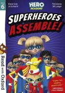 Read With Oxford: Stage 6: Hero Academy: Superheroes Assemble! di Steve Cole, Jo Cotterill edito da Oxford University Press