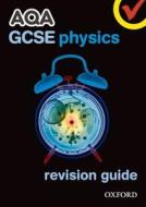 Aqa Gcse Physics Revision Guide di Graham Bone, Michael Brimicombe edito da Oxford University Press
