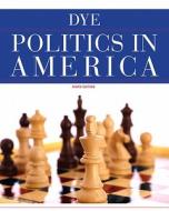 Politics In America di Thomas R. Dye edito da Pearson Education (us)