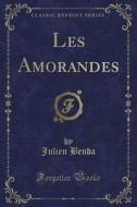 Les Amorandes (classic Reprint) di Julien Benda edito da Forgotten Books