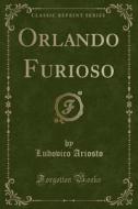 Orlando Furioso (Classic Reprint) di Ludovico Ariosto edito da Forgotten Books