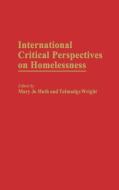 International Critical Perspectives on Homelessness di J. Talmadge Wright, Unknown edito da Greenwood Press
