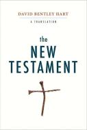 The New Testament di David Bentley Hart edito da Yale University Press
