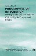 Philosophies of Integration: Immigration and the Idea of Citizenship in France and Britain di Adrian Favell edito da SPRINGER NATURE