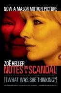 Notes on a Scandal: What Was She Thinking?: A Novel di Zoe Heller edito da Picador USA