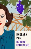No Fond Return Of Love di Barbara Pym edito da Little, Brown Book Group