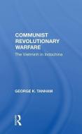 Communist Revolutionary Warfare di George K. Tanham edito da Taylor & Francis Ltd