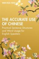 The Accurate Use Of Chinese di Wen-Hua Teng edito da Taylor & Francis Ltd