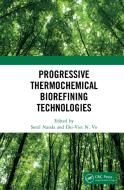 Progressive Thermochemical Biorefining Technologies edito da Taylor & Francis Ltd
