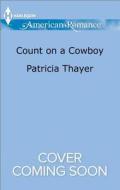 Count on a Cowboy di Patricia Thayer edito da Harlequin
