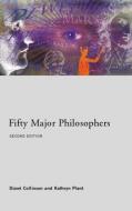 Fifty Major Philosophers di Kathryn Plant edito da Routledge