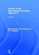 Growth of the International Economy, 1820-2015 di Michael Graff, A. G. Kenwood, A. L. Lougheed edito da Taylor & Francis Ltd