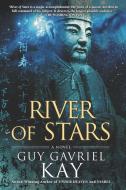 River of Stars di Guy Gavriel Kay edito da NEW AMER LIB