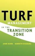 Turf Management in the Transit di Dunn, Diesburg edito da John Wiley & Sons