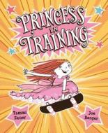 Princess in Training di Tammi Sauer edito da HOUGHTON MIFFLIN