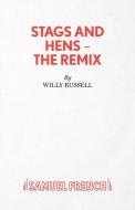 Stags and Hens (The Remix) di Willy Russell edito da Samuel French Ltd