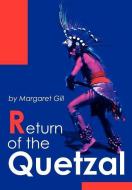 Return of the Quetzal di Margaret Gill edito da iUniverse