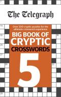 The Telegraph Big Book of Cryptic Crosswords 5 di Telegraph Media Group Ltd edito da Octopus Publishing Group