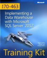 Training Kit (Exam 70-463) Implementing a Data Warehouse with Microsoft SQL Server 2012 (McSa) [With CDROM] di Dejan Sarka, Matija Lah, Grega Jerkic edito da MICROSOFT PR