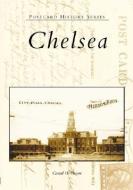 Chelsea di Gerard W. Brown edito da ARCADIA PUB (SC)
