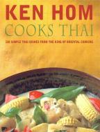 Ken Hom Cooks Thai di Ken Hom edito da Headline Publishing Group