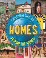 Children Like Us: Homes Around The World di Moira Butterfield edito da Hachette Children's Group
