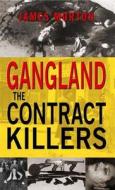 Gangland: The Contract Killers di James Morton edito da Little, Brown Book Group