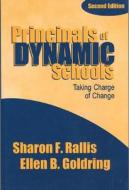 Principals Of Dynamic Schools di Sharon F. Rallis, Ellen B. Goldring edito da Sage Publications Inc