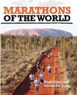 Marathons of the World di Hugh Jones, Alexander James edito da Barron's Educational Series