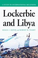 Matar, K:  Lockerbie and Libya di Khalil I. Matar edito da McFarland