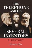 Coe, L:  The Telephone and Its Several Inventors di Lewis Coe edito da McFarland