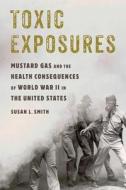 Smith, S:  Toxic Exposures di Susan L. Smith edito da Rutgers University Press