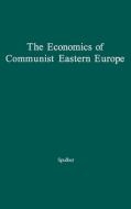 The Economics of Communist Eastern Europe. di Nicolas Spulber, Unknown edito da Greenwood Press