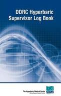 Ddrc Hyperbaric Supervisors Logbook edito da Aquapress
