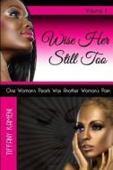 Wise Her Still Too: Volume II di Tiffany Buckner-Kameni edito da Anointed Fire