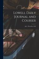 Lowell Daily Journal And Courier; July - December 1858 di Anonymous edito da Legare Street Press