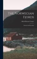 The Norwegian Fjords: Painted and Described di Alfred Heaton Cooper edito da LEGARE STREET PR