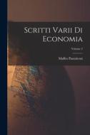 Scritti Varii Di Economia; Volume 2 di Maffeo Pantaleoni edito da LEGARE STREET PR