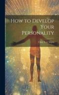 How to Develop Your Personality di Clare Tree Major edito da LEGARE STREET PR
