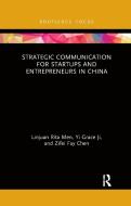 Strategic Communication For Startups And Entrepreneurs In China di Linjuan Rita Men, Yi Grace Ji, Zifei Fay Chen edito da Taylor & Francis Ltd