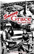 SAVING GRACE di CAROL HALL edito da LIGHTNING SOURCE UK LTD