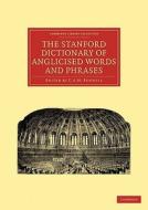 The Stanford Dictionary of Anglicised Words and Phrases edito da Cambridge University Press