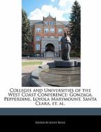 Colleges and Universities of the West Coast Conference: Gonzaga, Pepperdine, Loyola Marymount, Santa Clara, Et. Al. di Jenny Reese edito da WILL WRITE FOR FOOD BOOKS
