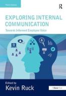 Exploring Internal Communication di Kevin Ruck edito da Taylor & Francis Ltd