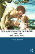 Sex And Sexuality In Europe, 1100-1750 di Andrew Mansfield edito da Taylor & Francis Ltd